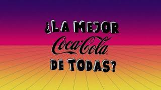 ¿La mejor Coca-Cola de todas? #SI #NO #BestCokeEver? #LaMejorCocaColaDeTodas?