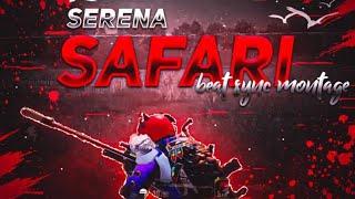 || SERENA  SAFARI || PUBG MONTAGE || best pubg montage