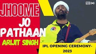 Arijit Singh: Jhoome Jo Pathaan live in IPL Opening Ceremony- 2023 Never Seen Before.©@JioCinema