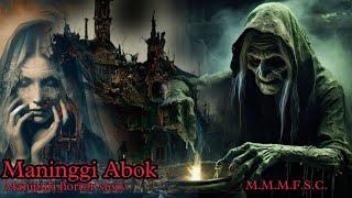 Maninggi Abok || Manipuri Horror Story || Makhal Mathel Manipur Full Story Collection