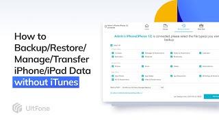 How to Backup/Restore/Manage/Transfer iPhone, iPad Data without iTunes-UltFone iOS Data Manager