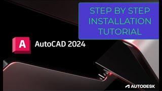 AUTOCAD 2024 INSTALLATION TUTORIAL