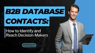 B2B Database Contacts: How to Identify and Reach Decision-Makers