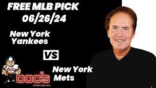 MLB Picks and Predictions - New York Yankees vs New York Mets, 6/26/24 Free Best Bets & Odds