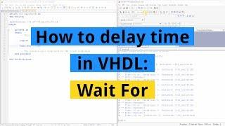 How to delay time in VHDL: Wait For