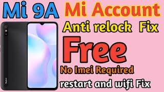 Mi 9A Mi Account Anti Relock Fix  Free No imei required