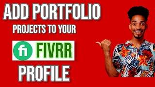 Add portfolio Projects to your Fiverr profile