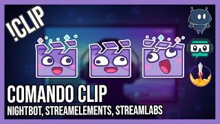 Comando clip en Twitch | !clip en Nightbot, StreamElements y Streamlabs