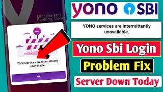 yono services are intermittently unavailable | yono Sbi login problem | yono sbi app not open today