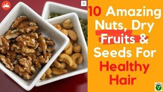 10 Amazing Healthy Nuts, Dry Fruits and Seeds ||  That Could Help You Grow Longer & Healthier Hair