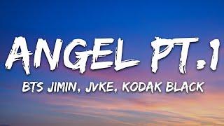 BTS Jimin, JVKE, Kodak Black - Angel Pt. 1 (Lyrics) ft. NLE Choppa & Muni Long