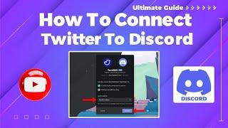 How to connect twitter to discord 2024 (Step by Step Guide)