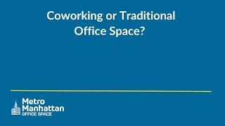 Coworking vs Traditional Office Space in NYC - Which is Better?