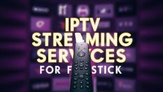 Unlock the Best IPTV Streaming Services for Firestick in 2024