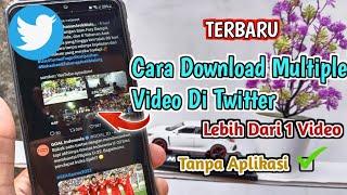 TERBARU!! Cara Download Banyak Video Di Twitter - Lebih 1 Video