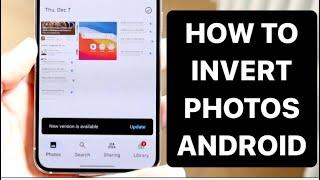 How To Invert a Photo On Android!