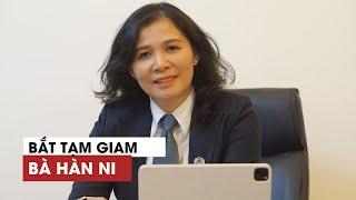 Bắt giam bà Đặng Thị Hàn Ni, người từng tố cáo bà Nguyễn Phương Hằng