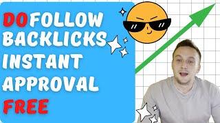 FREE DOFOLLOW BACKLINKS: Instant Approval in 2022