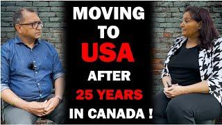 REASONS? || MOVING TO USA AFTER SPENDING 25 YEARS IN CANADA !