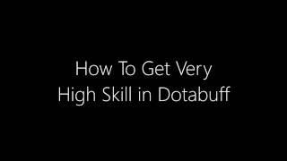 How To Get Very High Skill in Dotabuff ( High MMR )