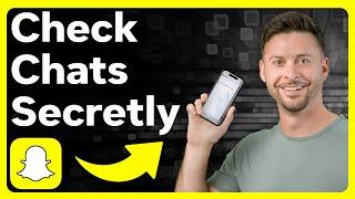 How To Check Snapchat Chats Without Opening