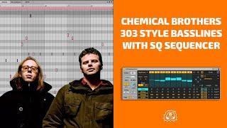 Chemical Brothers 303 Style Basslines with the SQ Sequencer | Side Brain