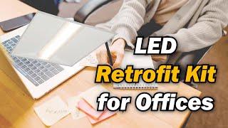 LED Retrofit Kit for Offices or Retail