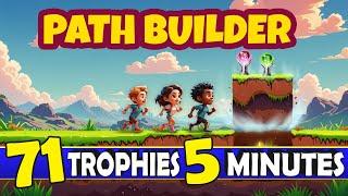 Easy Platinum With 71 Trophies - Path Builder Quick Trophy Guide