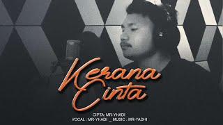 KERANA CINTA Official Video - MR_Yhadi