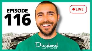 Dividend Happy Hour | Ep. 116