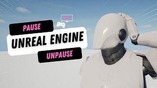 Unreal Engine - How To Pause And UnPause Game