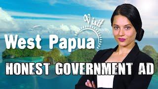 Honest Government Ad | Visit West Papua! [Blocked in ]