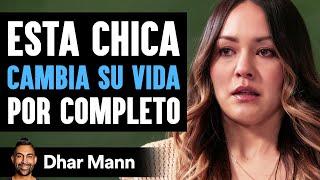 Esta Chica Cambia Su Vida Por Completo | Dhar Mann Studios