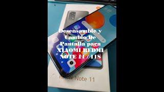 Desensamble Cambio De Pantalla XIAOMI REDMI NOTE 11 / 11S