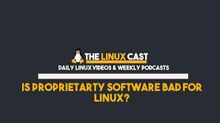 Is Proprietary Software Bad for Linux?