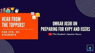 TSSN- Hear from the Toppers I Part-4 I Omkar Joshi on Preparing for KVPY and IISERs