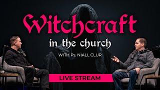 UNMASKING WITCHCRAFT IN THE CHURCH | LIVE