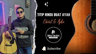 Titip Rindu Buat Ayah - Ebiet G. Ade ( Cover By Lukman )