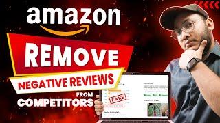 How To Remove Negative Reviews On Amazon | Protect Your Business from Competitors Fake Reviews