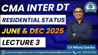 CMA Inter DT-Residential Status | June /Dec 2025| 3rd Class | CMA Exclusive Batch | CA Nikunj Goenka