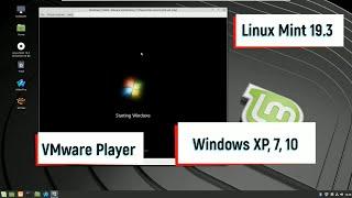 Linux Mint 19.3 and install VMware Player to run Windows 7