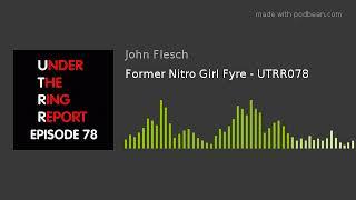 Former Nitro Girl Fyre - UTRR078