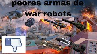 top 5 peores armas de war robots t2