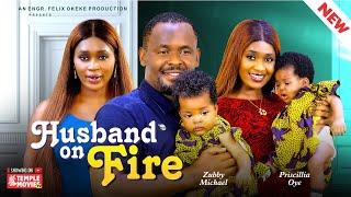HUSBAND ON FIRE - ZUBBY MICHAEL, PRISCILLA OYE,- 2024 EXCLUSIVE NIGERIAN MOVIE