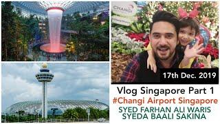 Changi Airport Singapore | Farhan Ali Waris & Baali Sakina | Vlog Singapore Part 1  |  17th Dec 2019