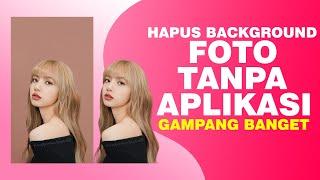 Cara Tutorial Menghapus Background Foto Di Google Tanpa Aplikasi Photoshop