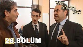 Vay Anam Vay 26. Bölüm - FULL BÖLÜM