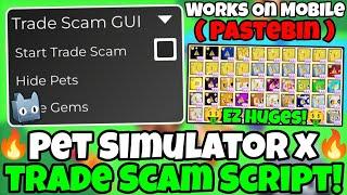 OP Pet Simulator X Trade Scam Script Working All Executor Working Latest Update Pastebin 2024 FREE