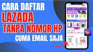 Cara Daftar Lazada 2024 Tanpa Nomor HP Cuma Menggunakan Email Saja