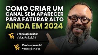 Como criar um Canal Sem Aparecer e Faturar ainda em 2024